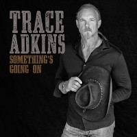 Buy Trace Adkins Something's Going On Mp3 Download